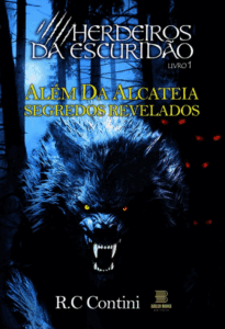 Herdeiros da escuridão: além da alcateia - Segredos revelados - livro 1