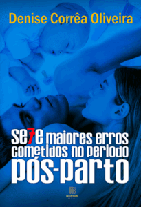 Se7e maiores erros cometidos no período pós-parto