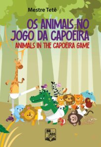 Os animais no jogo da capoeira - The animals in the capoeira game