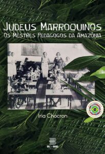 Judeus marroquinos -<br> Os mestres pedagogos da Amazônia