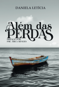 Além das Perdas Prefácio por: Psic. Érica Menezes
